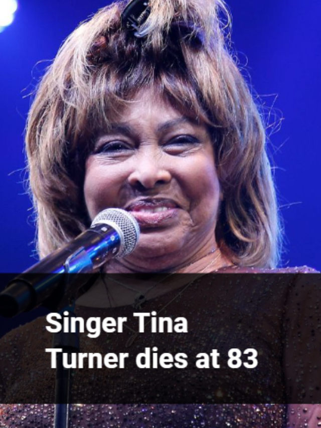 Singer Tina Turner dies at 83