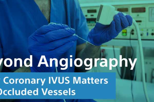 Occluded Vessels, Importance of Coronary IVUS