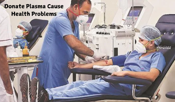 Donate Plasma Cause Health Problems