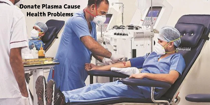 Donate Plasma Cause Health Problems