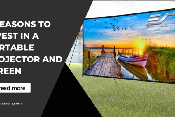 5 Reasons to Invest in a Portable Projector and Screen