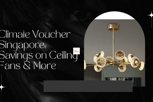 Climate Voucher Singapore Savings on Ceiling Fans & More