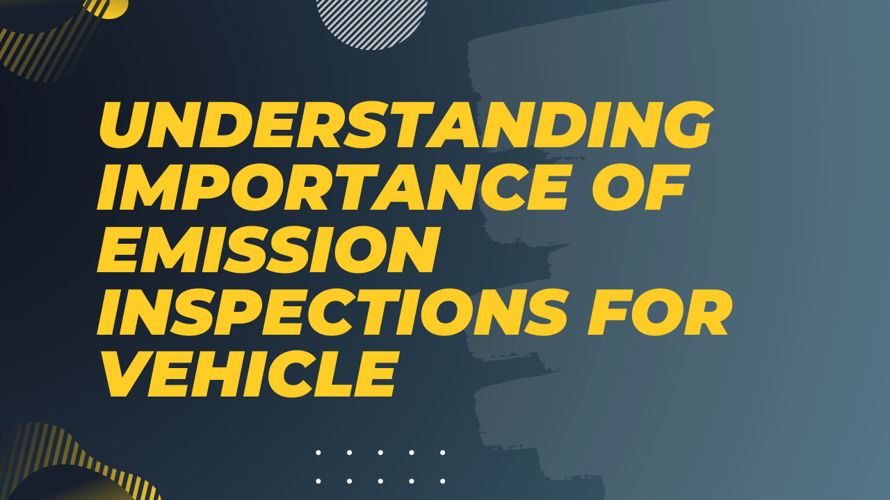 Understanding Importance of Emission Inspections for Vehicle