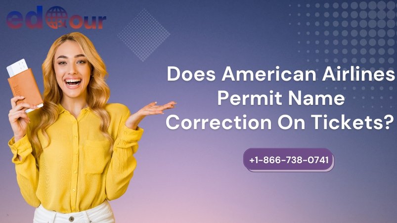 American Airlines Name Correction On Tickets