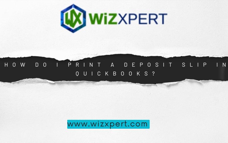 Print a Deposit Slip in QuickBooks