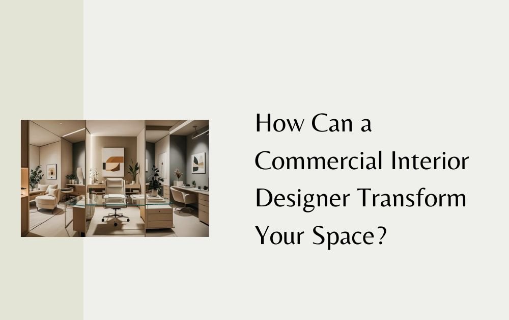 How Can a Commercial Interior Designer Transform Your Space