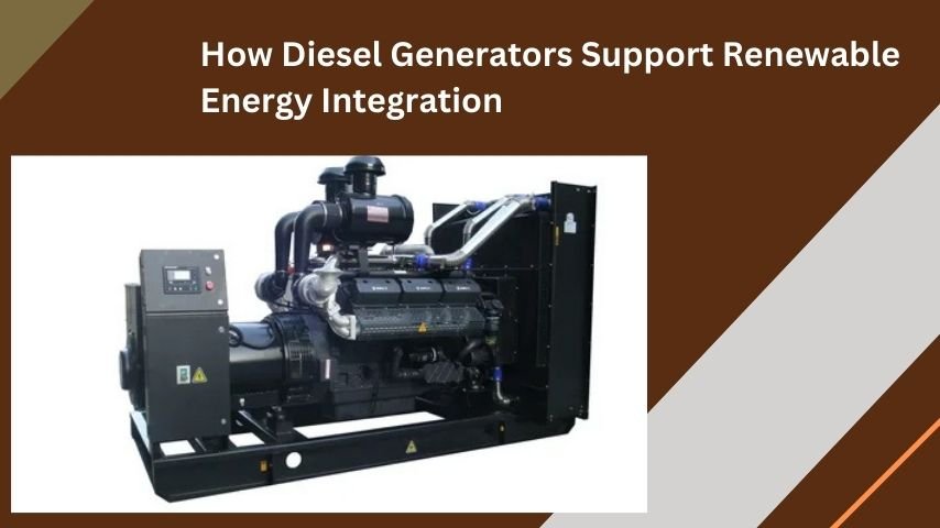 How Diesel Generators Support Renewable Energy Integration