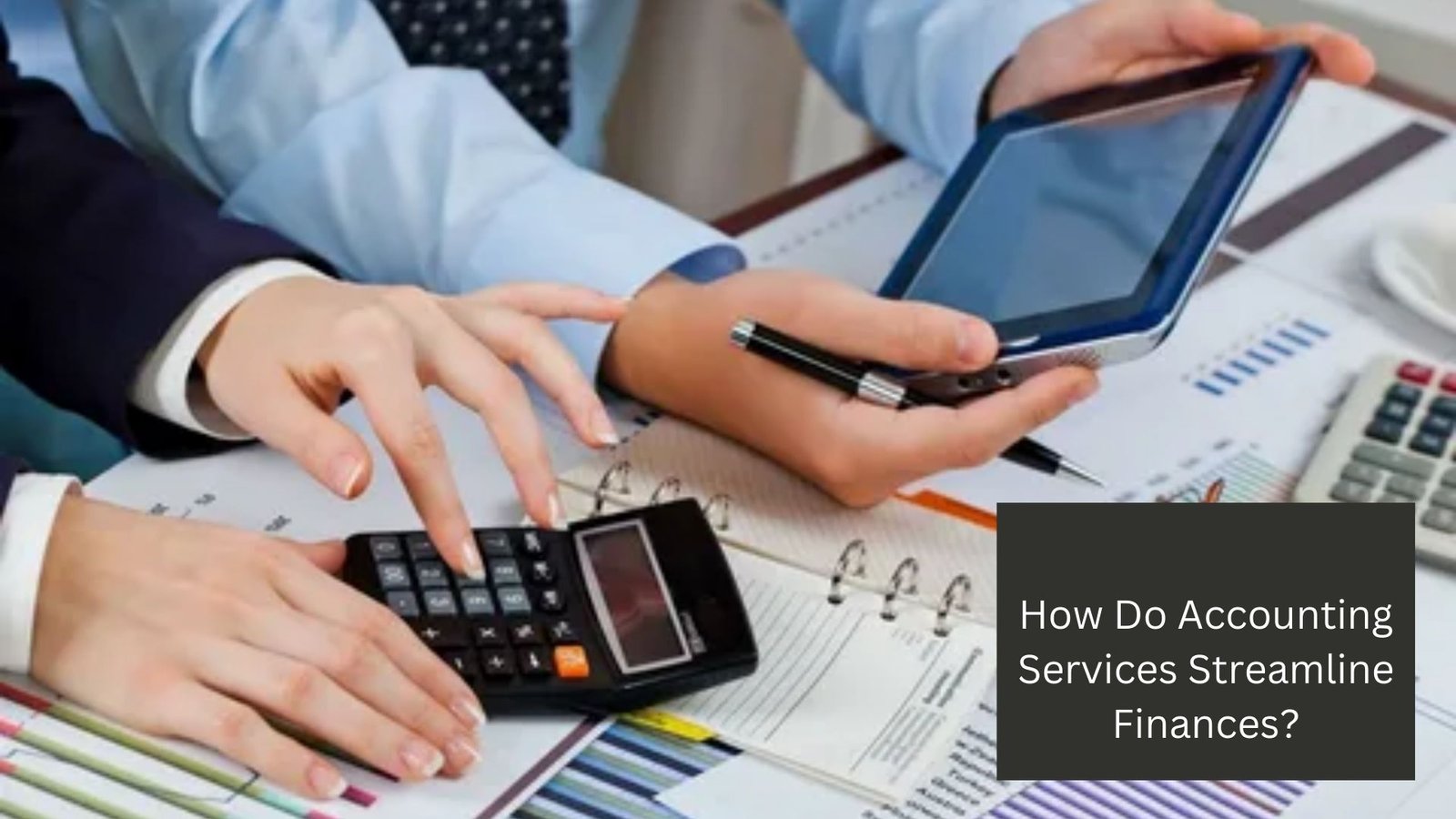 How Do Accounting Services Streamline Finances