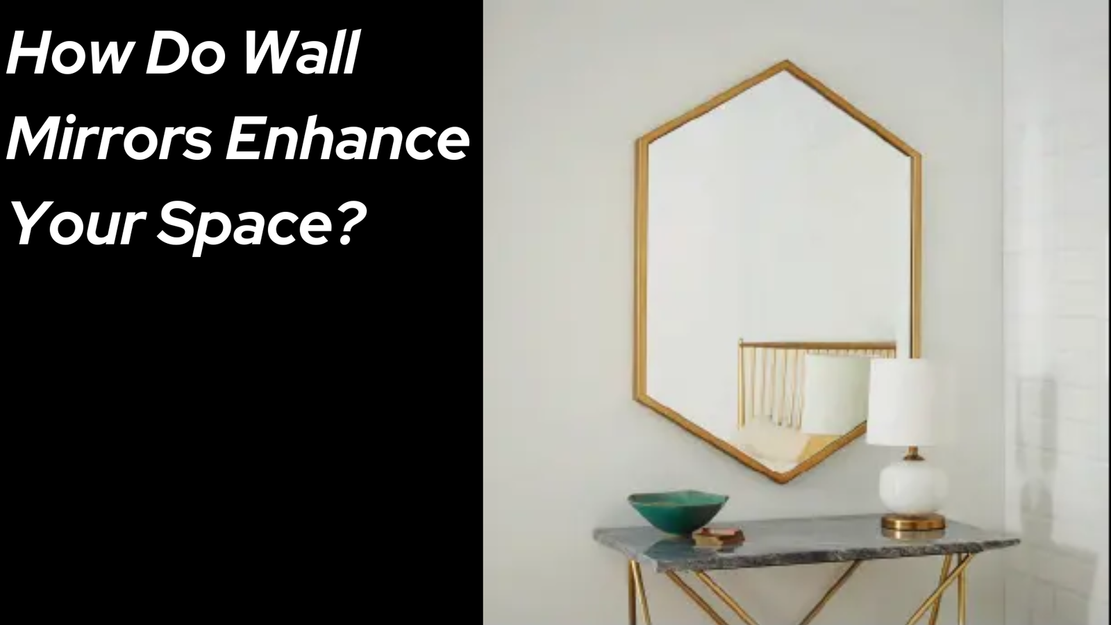 How Do Wall Mirrors Enhance Your Space?