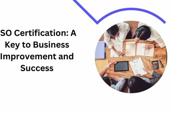 ISO Certification A Key to Business Improvement and Success