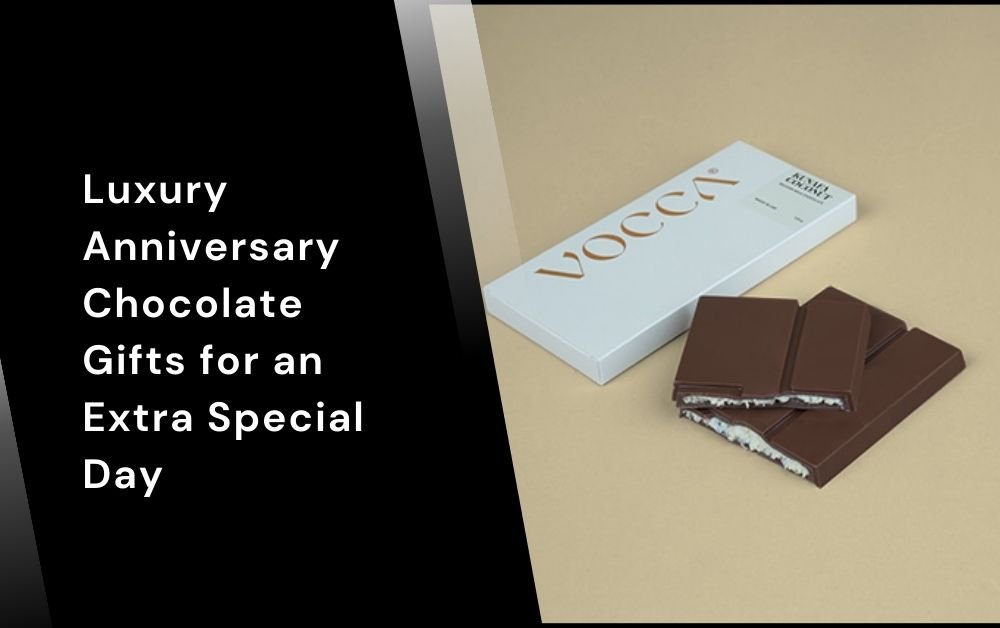 Luxury Anniversary Chocolate Gifts for an Extra Special Day