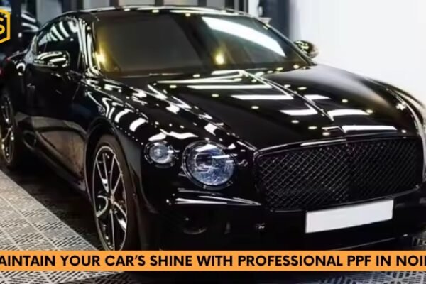 Maintain Your Car’s Shine with Professional PPF in Noida