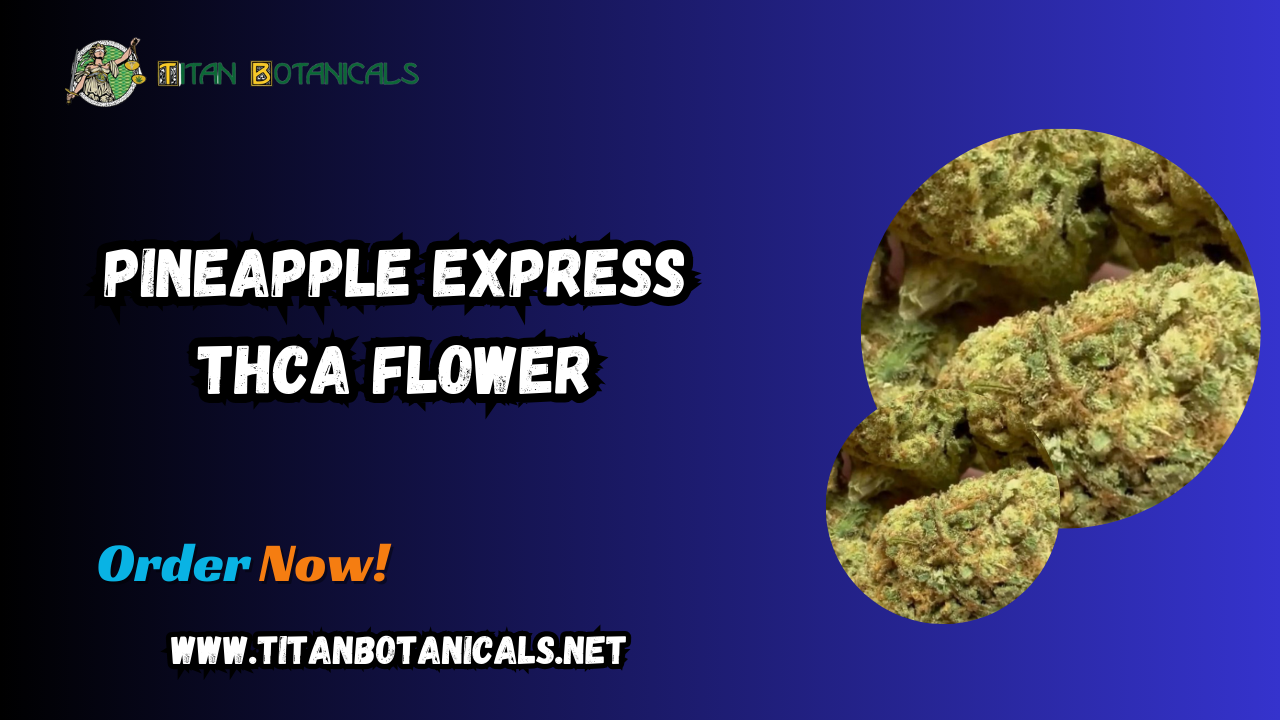 Pineapple Express THCA Flower