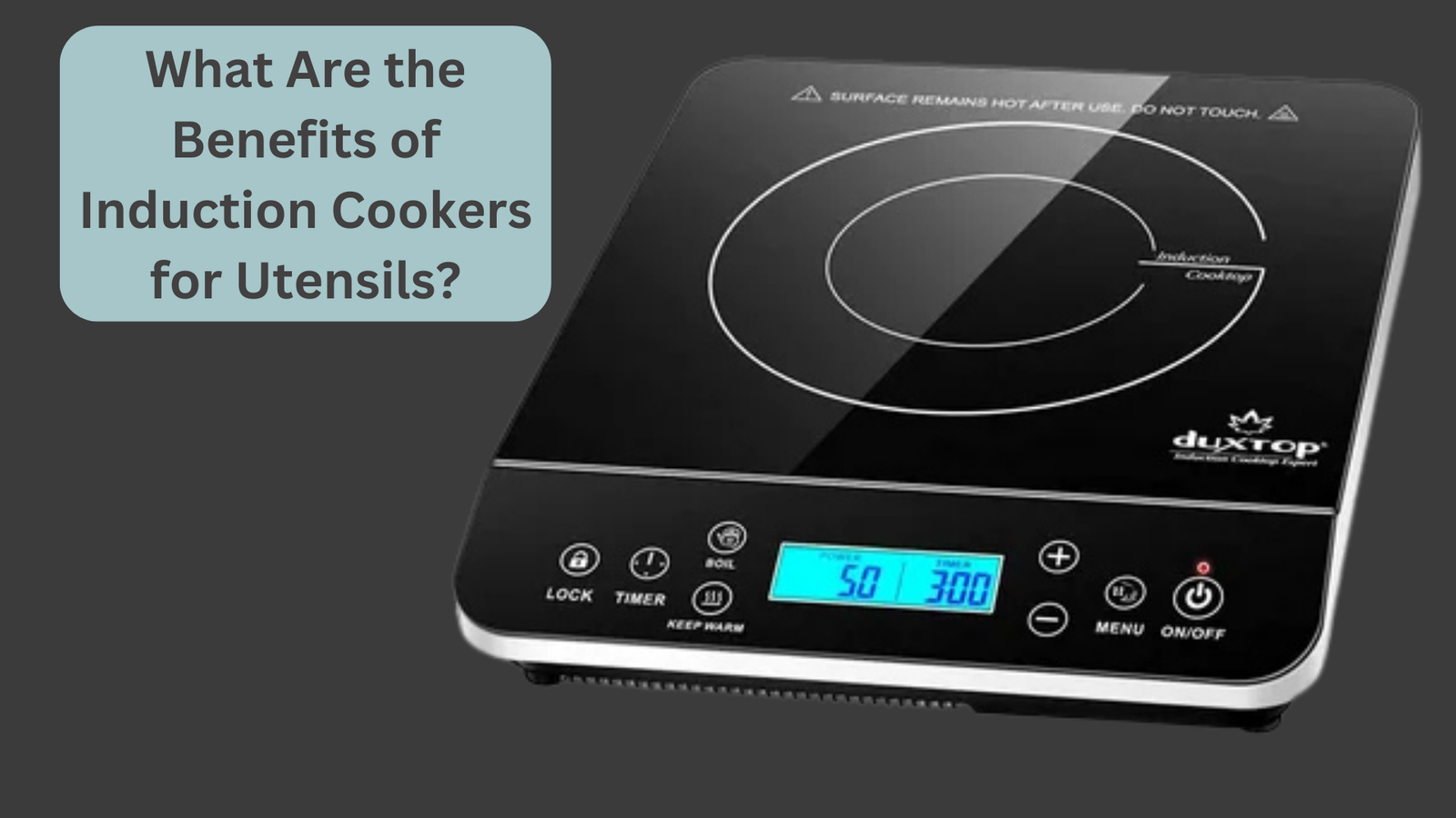 What Are the Benefits of Induction Cookers for Utensils