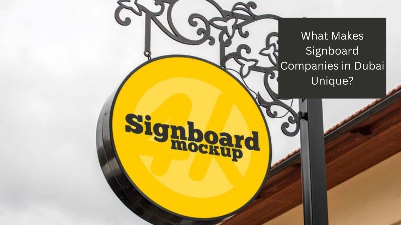 What Makes Signboard Companies in Dubai Unique