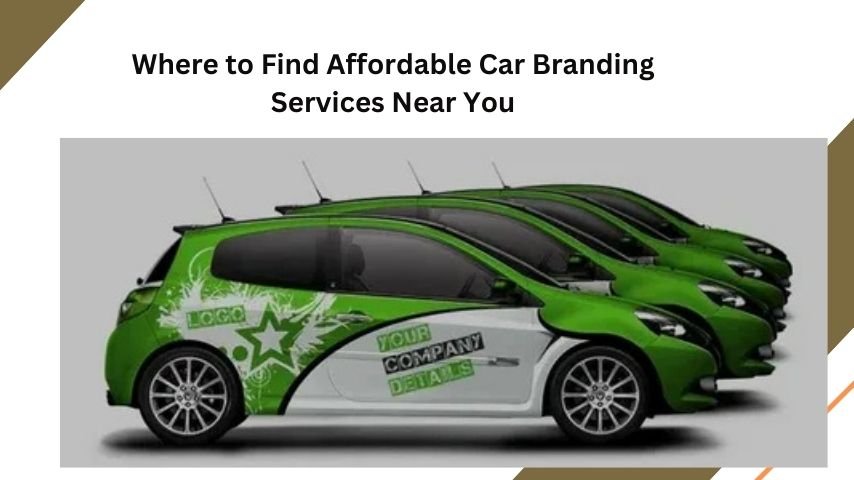 Where to Find Affordable Car Branding Services Near You