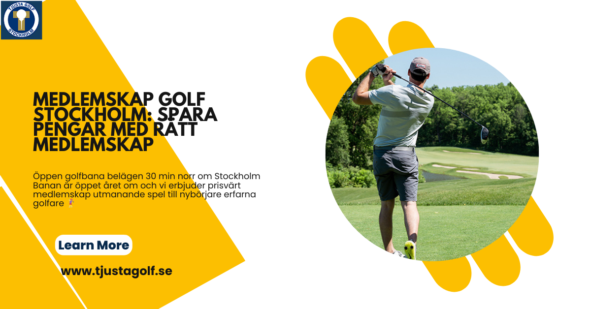 Medlemskap Golf Stockholm: Spara Pengar med Rätt Medlemskap