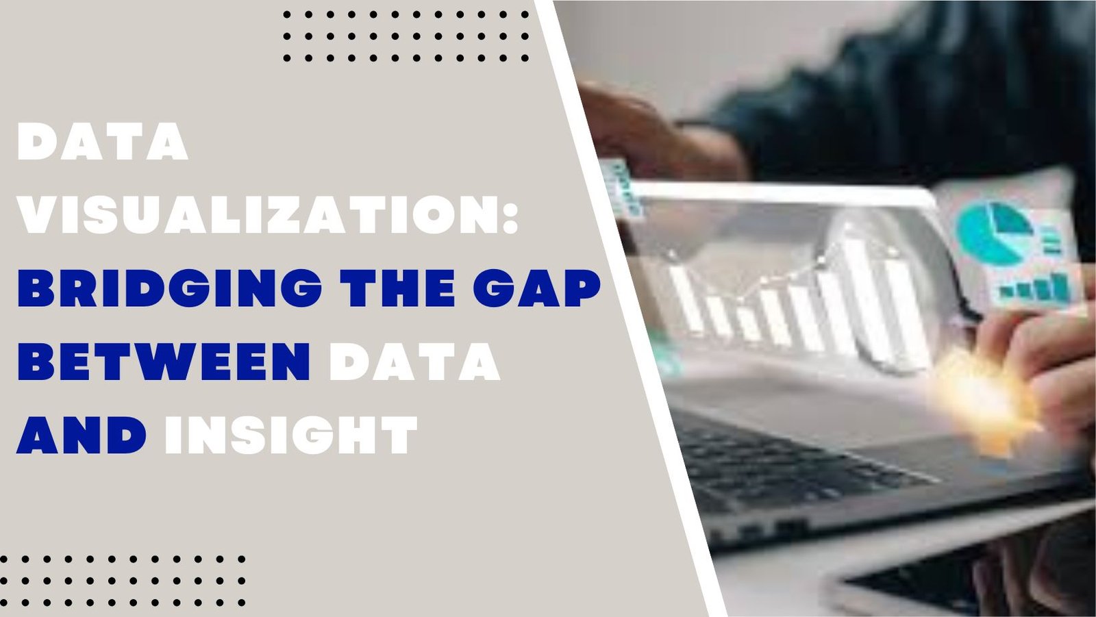 Data Visualization: Bridging the Gap Between Data and Insight