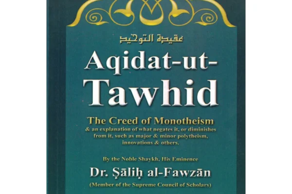 Aqidat -Ut-Tawhid the Creed of Monotheism