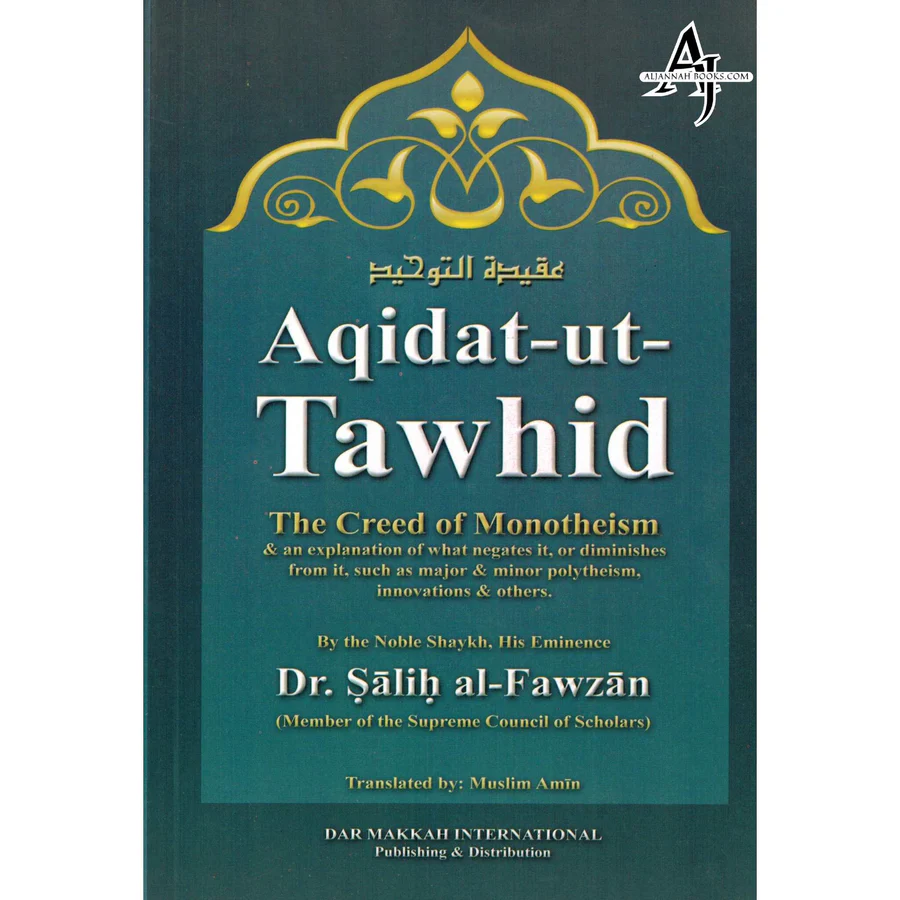 Aqidat -Ut-Tawhid the Creed of Monotheism