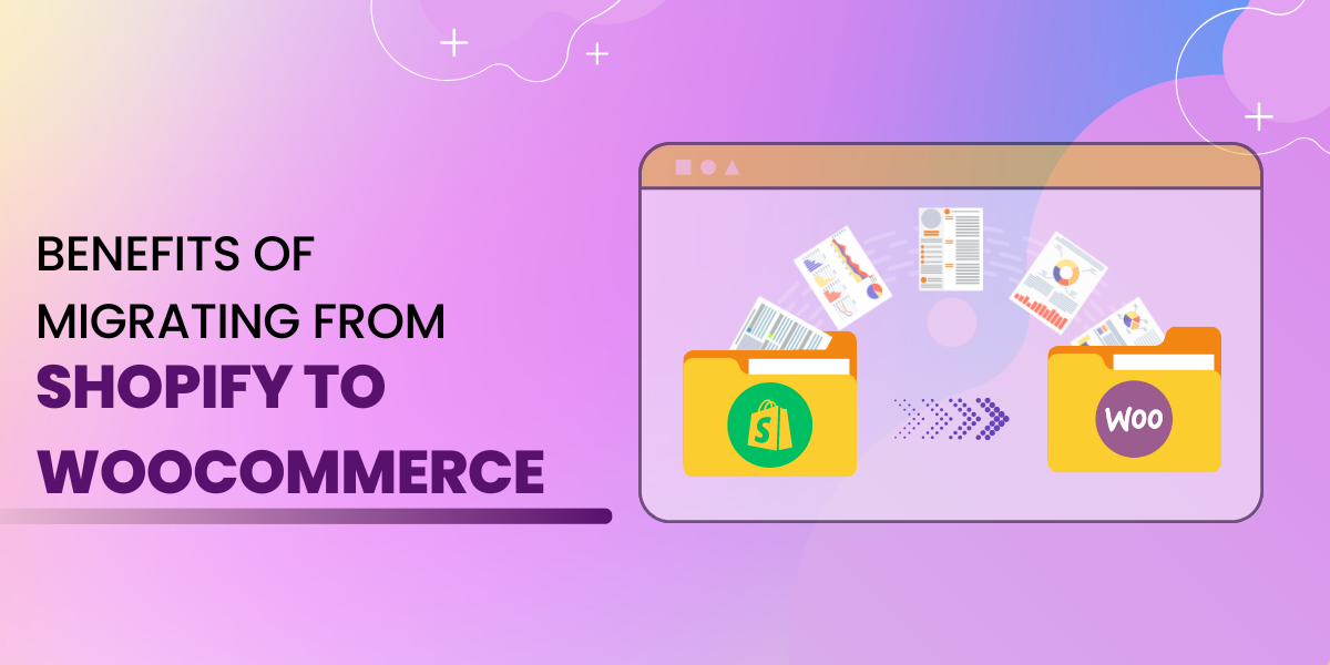 Benfits of migrating Shopify to WooCommerce