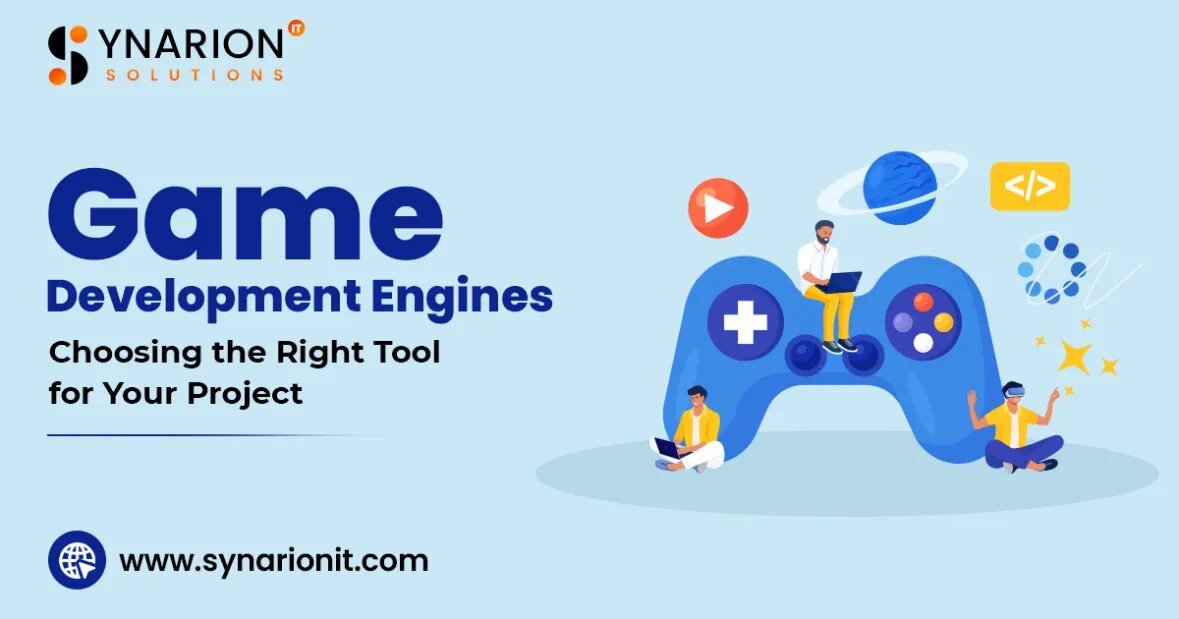 Game Development Engines: Choosing the Right Tool for Your Project