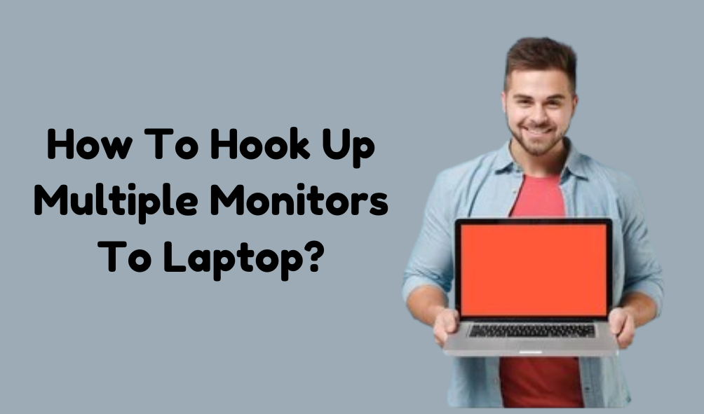 Hook Up Multiple Monitors To Laptop