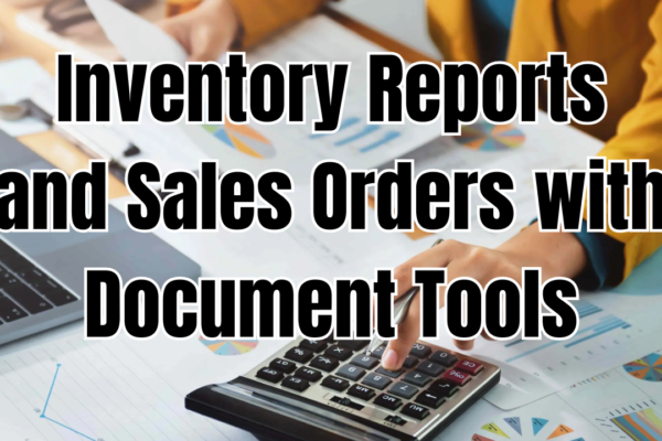 Inventory Reports and Sales Orders with Document Tools