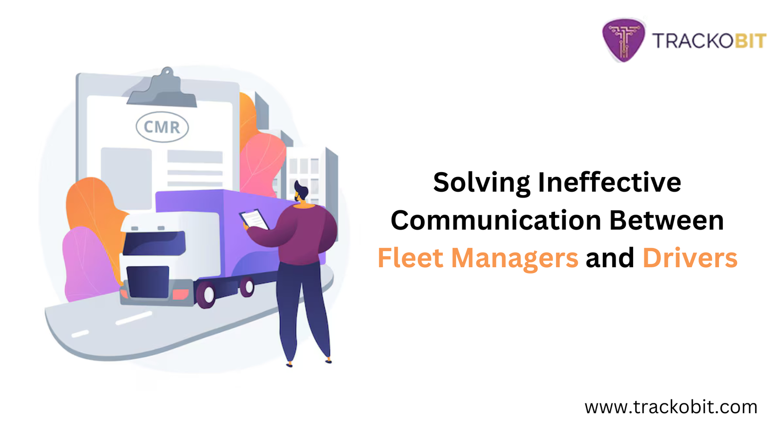 Solving Ineffective Communication Between Fleet Managers and Drivers