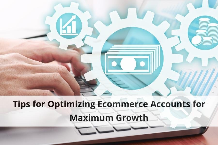 Optimizing Ecommerce Accounts