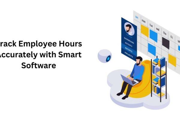 Track Employee Hours Accurately with Smart Software