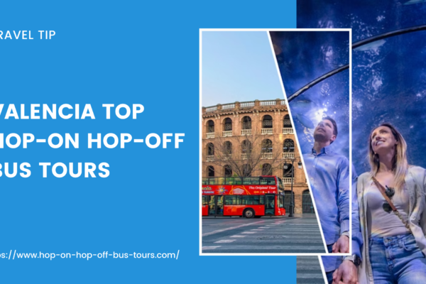 Valencia Top Hop-On Hop-Off Bus Tours