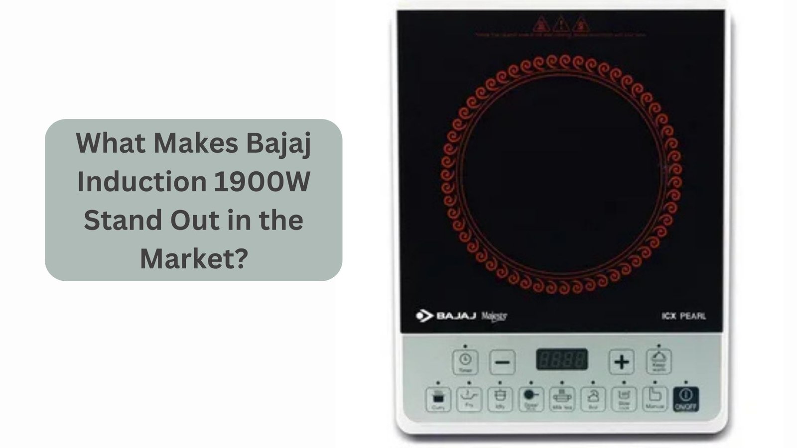 What Makes Bajaj Induction 1900W Stand Out in the Market?