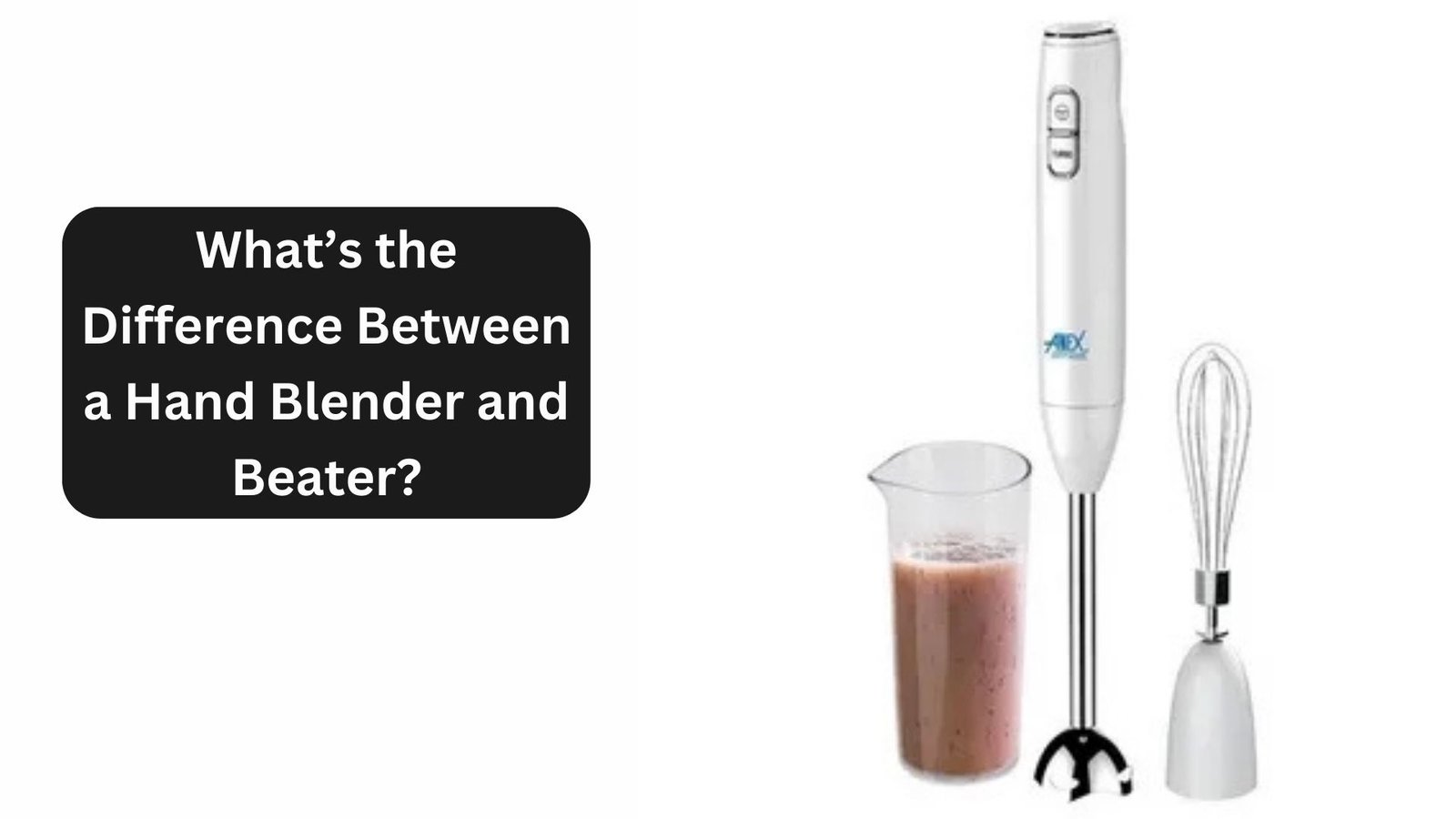 What’s the Difference Between a Hand Blender and Beater