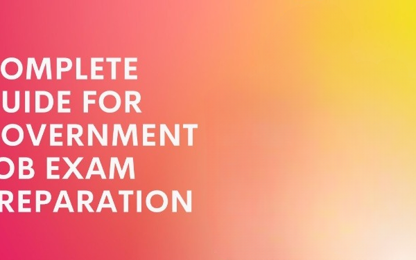 Complete Guide to Preparing for the Upcoming Government Exam