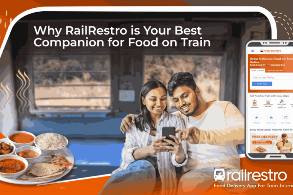 Why RailRestro is Your Best Companion for Food on Train Journeys