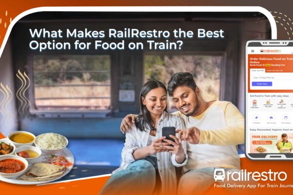 What Makes RailRestro the Best Option for Food on Train?