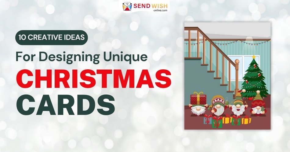 10 Creative Ideas for Designing Unique Christmas Cards