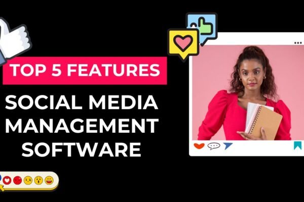 5 Must-Have Features in Social Media Management Software