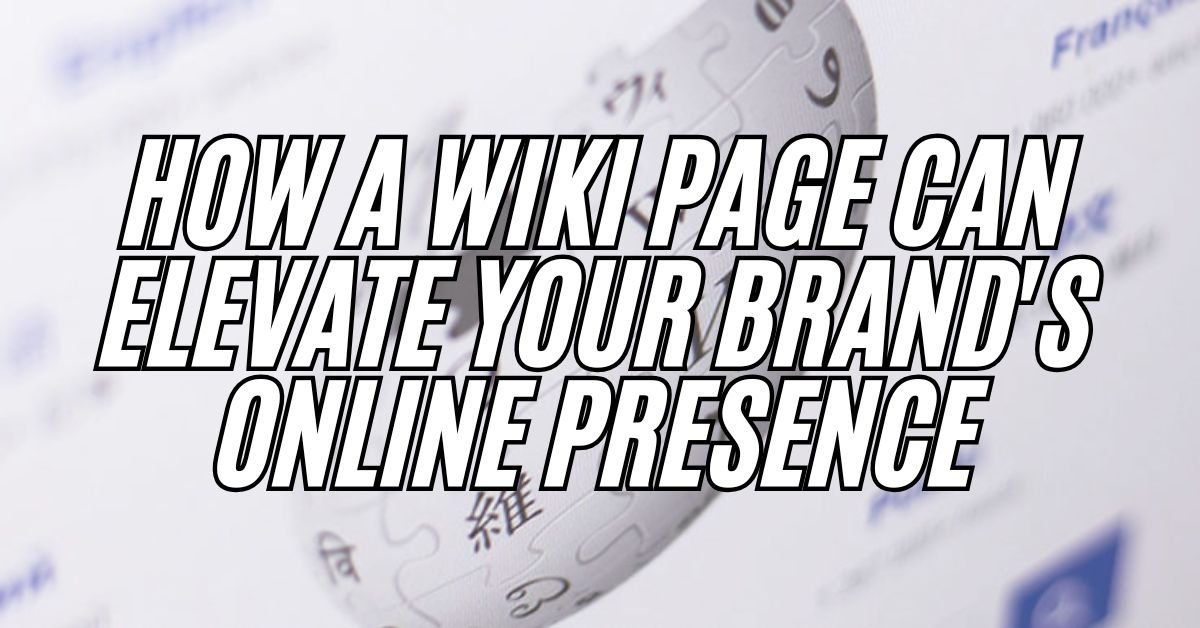 How a Wiki Page Can Elevate Your Brand's Online Presence