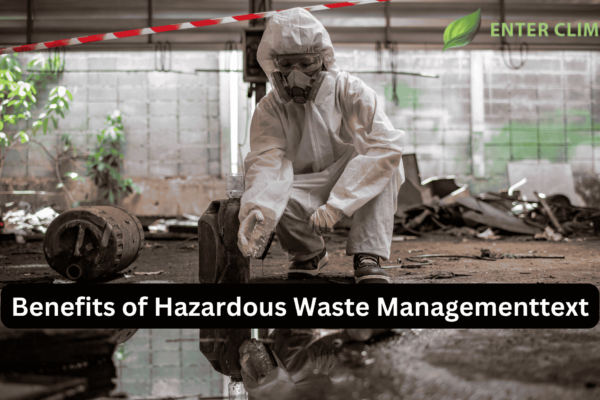 Benefits of Hazardous Waste Management