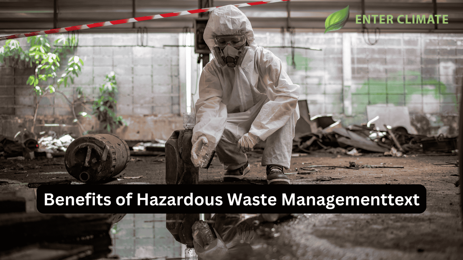 Benefits of Hazardous Waste Management