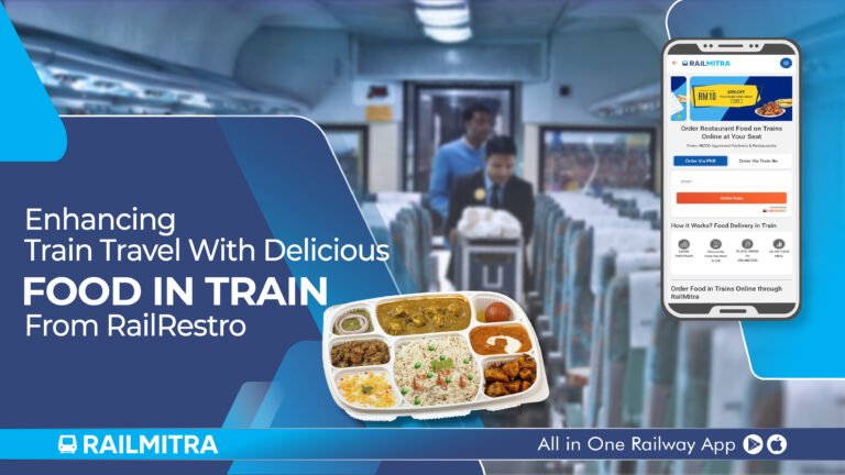 Enhancing Train Travel With Delicious Food in Train From RailMitra