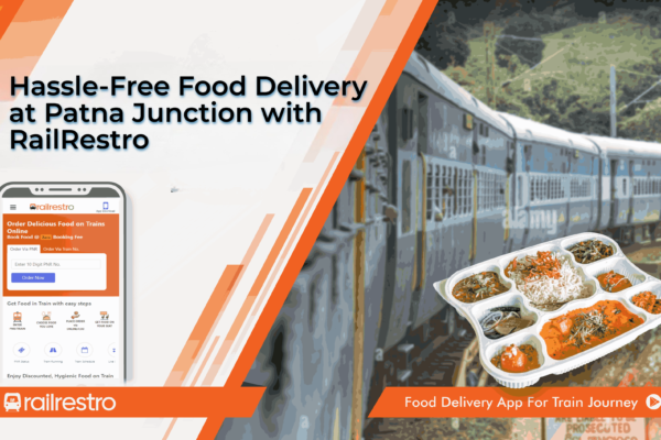 Hassle-Free Food Delivery at Patna Junction with RailRestro