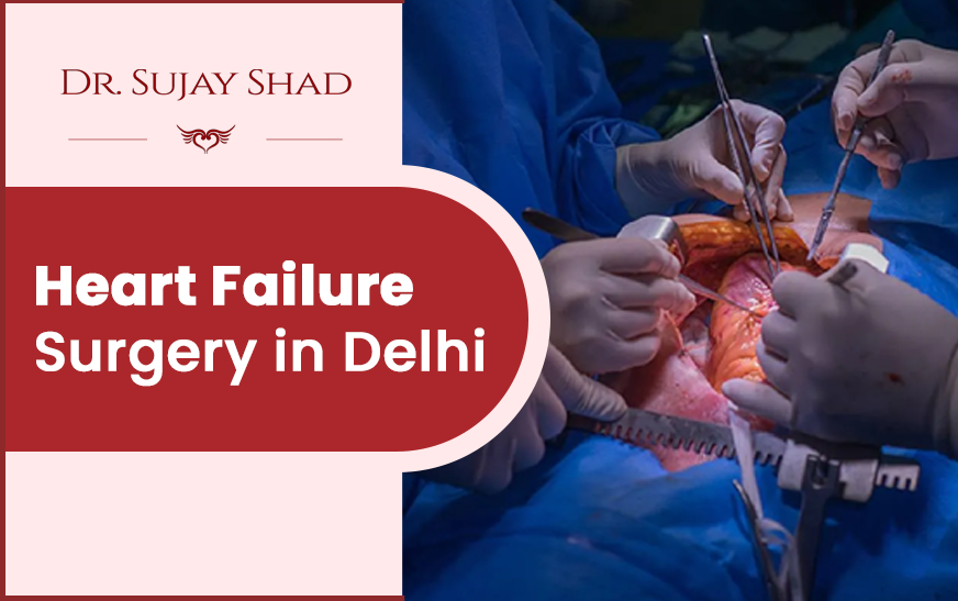 Heart failure Surgery in Delhi