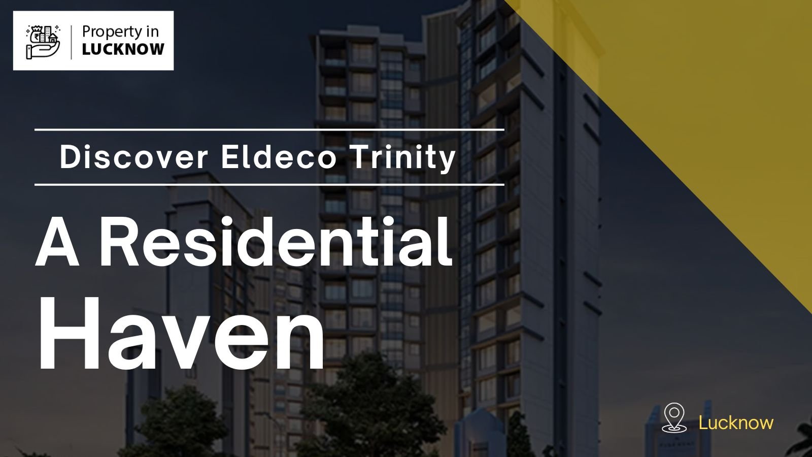 Property in lucknow Eldeco