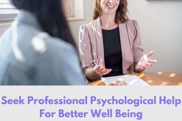 Seek Professional Psychological Help For Better Well Being