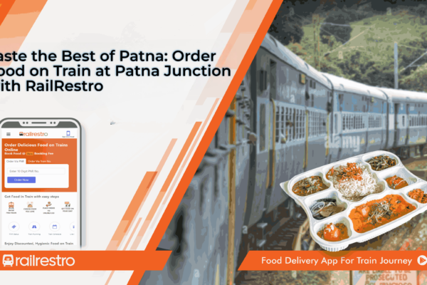 Taste the Best of Patna Order Food on Train at Patna Junction with RailRestro.png