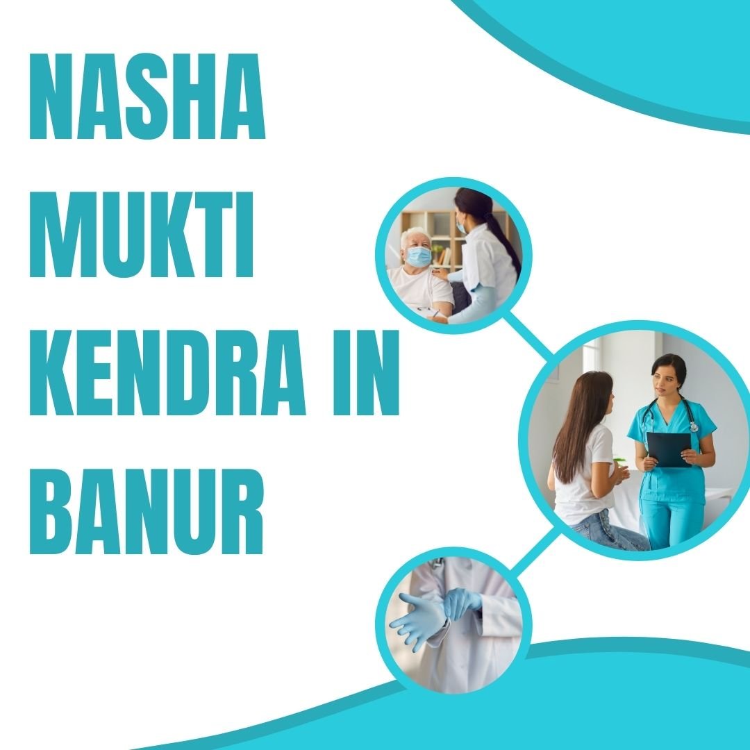 Nasha Mukti Kendra in Banur