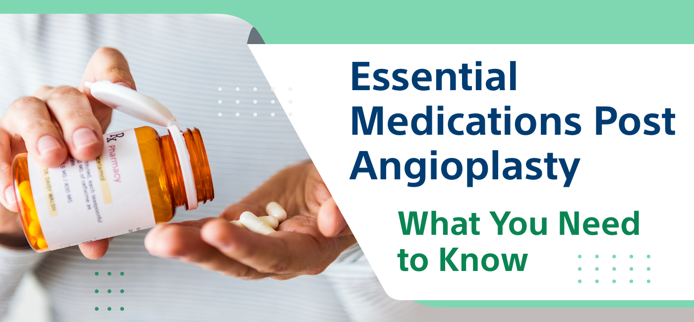 angiography and angioplasty, medications after angioplasty